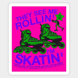 They See Me Rollin... I'm Skatin... Tryna Catch Me Roller Blading (green / purple) Magnet